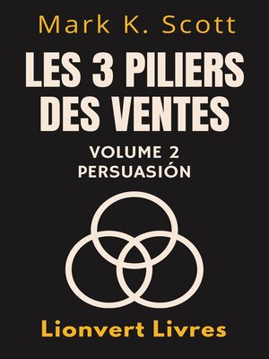 cover image of Les 3 Piliers Des Ventes Volume 2 – Persuasion
